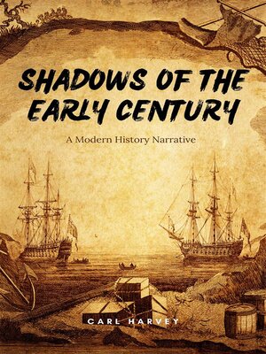 cover image of Shadows of the Early Century--A Modern History Narrative